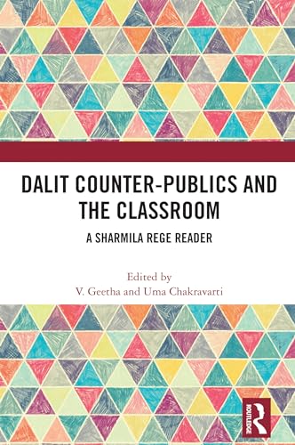 Dalit Counter-publics and the Classroom: A Sharmila Rege Reader