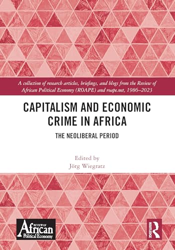 Capitalism and Economic Crime in Africa: The Neoliberal Period