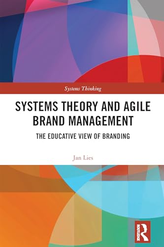 Systems Theory and Agile Brand Management: The Educative View of Branding