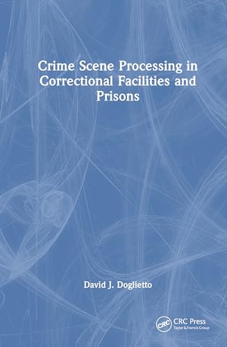 Crime Scene Processing in Correctional Facilities and Prisons – Book Cover