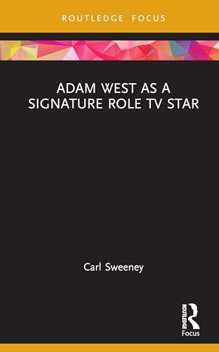 Adam West as a Signature Role TV Star – Book Cover