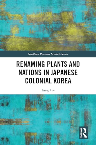 Renaming Plants and Nations in Japanese Colonial Korea – Book Cover