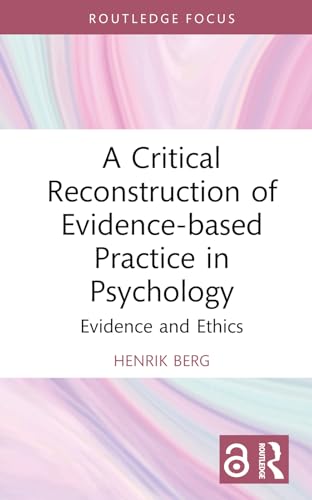 A Critical Reconstruction of Evidence-based Practice in Psychology