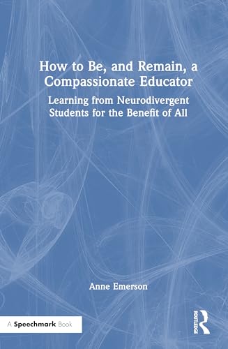 How to Be, and Remain, a Compassionate Educator – Book Cover