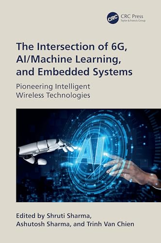 The Intersection of 6G, AI/Machine Learning, and Embedded Systems – Book Cover