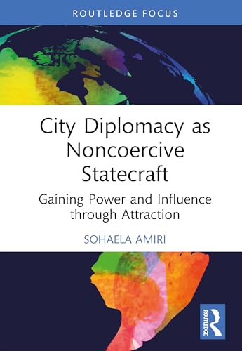 City Diplomacy as Noncoercive Statecraft – Book Cover