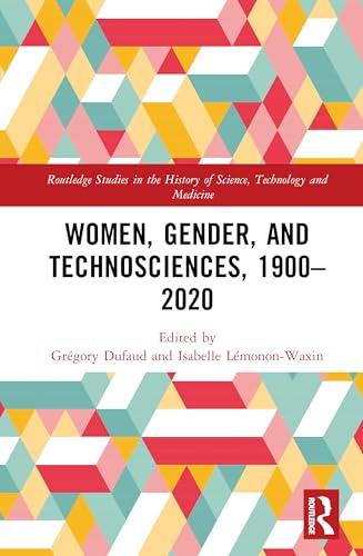 Women, Gender, and Technosciences, 1900–2020 – Book Cover
