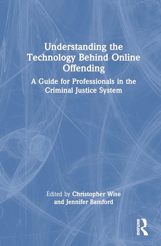 Understanding the Technology Behind Online Offending – Book Cover