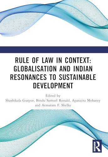 Rule of Law in Context: Globalisation and Indian Resonances to Sustainable Development – Book Cover