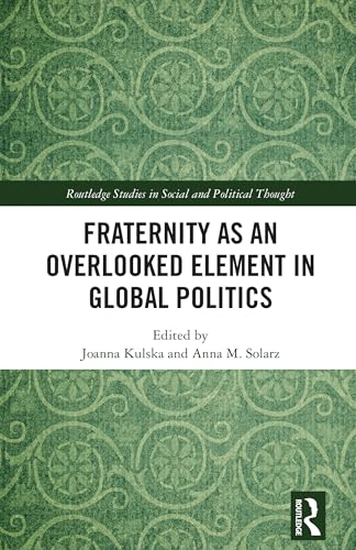 Fraternity as an Overlooked Element in Global Politics – Book Cover