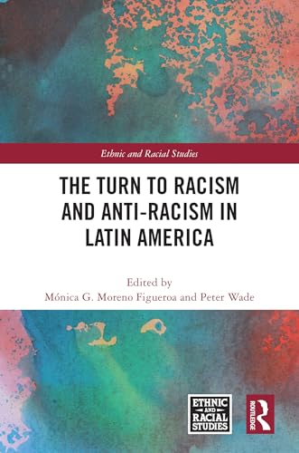 The Turn to Racism and Anti-racism in Latin America – Book Cover