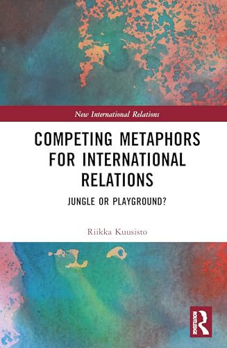 Competing Metaphors for International Relations – Book Cover