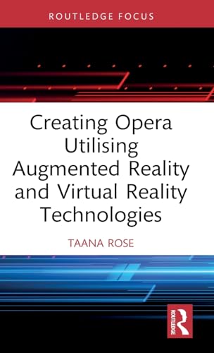 Creating Opera Utilising Augmented Reality and Virtual Reality Technologies – Book Cover