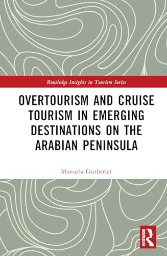 Overtourism and Cruise Tourism in Emerging Destinations on the Arabian Peninsula