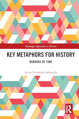 Key Metaphors for History: Mirrors of Time