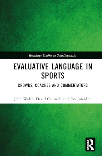 Evaluative Language in Sports: Crowds, Coaches, and Commentators