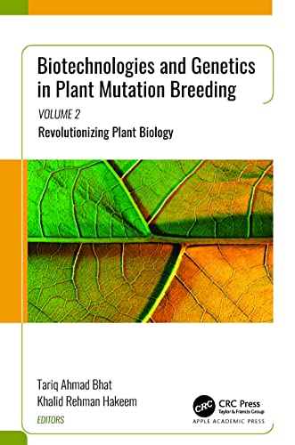 Biotechnologies and Genetics in Plant Mutation Breeding: Volume 2: Revolutionizing Plant Biology