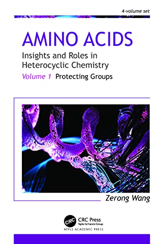Amino Acids: Insights and Roles in Heterocyclic Chemistry (Volume 1: Protecting Groups)