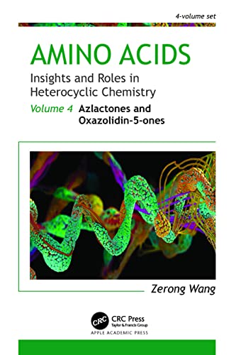 Amino Acids: Insights and Roles in Heterocyclic Chemistry (Volume 4: Azlactones and Oxazolidin-5-ones)