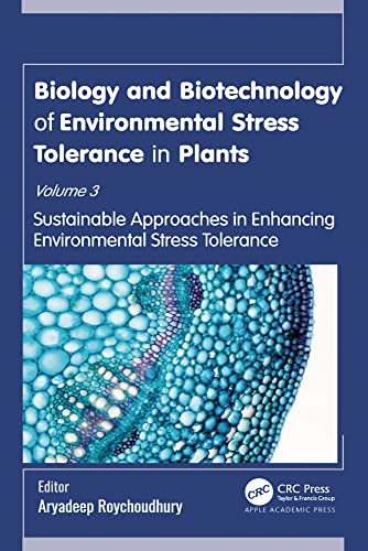 Biology and Biotechnology of Environmental Stress Tolerance in Plants: 3-Volume Set