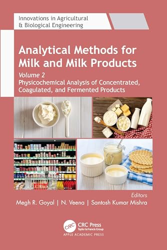 Analytical Methods for Milk and Milk Products: Volume 2: Physicochemical Analysis of Concentrated, Coagulated and Fermented Products