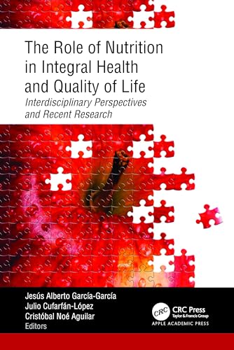 The Role of Nutrition in Integral Health and Quality of Life: Interdisciplinary Perspectives and Recent Research