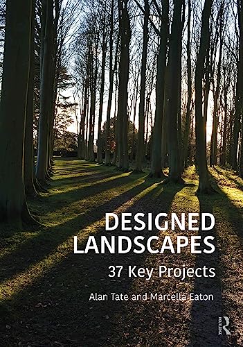 Designed Landscapes: 37 Key Projects