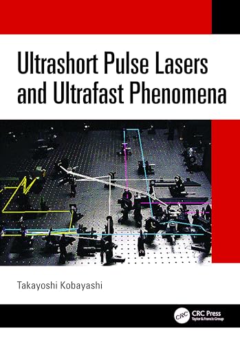 Ultrashort Pulse Lasers and Ultrafast Phenomena