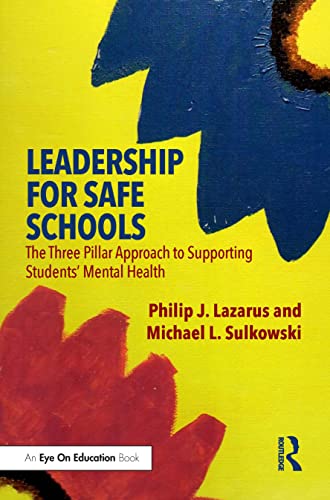 Leadership for Safe Schools: The Three-Pillar Approach to Supporting the Mental Health of Students