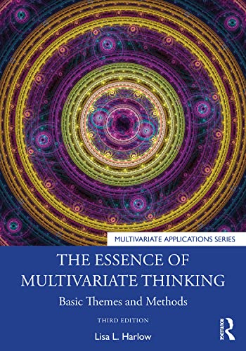 The Essence of Multivariate Thinking: Basic Themes and Methods