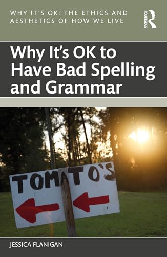 Why It's OK to Have Bad Spelling and Grammar – Book Cover