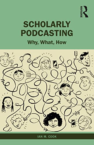 Scholarly Podcasting: Why, What, How?