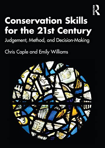 Conservation Skills for the 21st Century: Judgement, Method and Decision Making