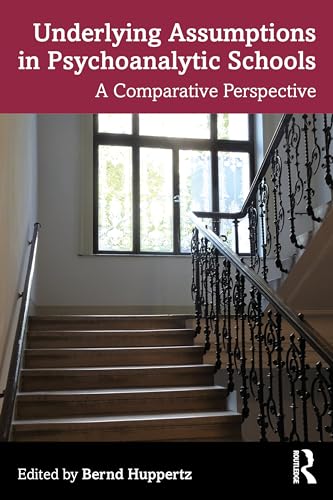 Underlying Assumptions in Psychoanalytic Schools: A Comparative Perspective