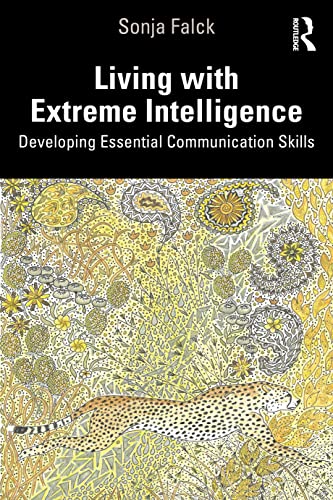 Living with Extreme Intelligence: Developing Essential Communication Skills