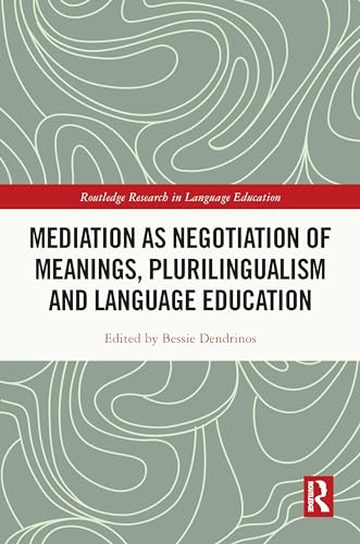 Mediation as Negotiation of Meanings, Plurilingualism and Language Education