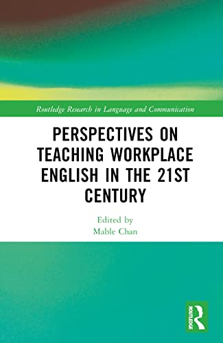 Perspectives on Teaching Workplace English in the 21st Century