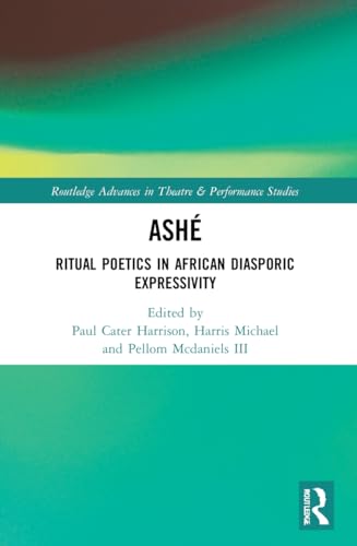 ASHÉ: Ritual Poetics in African Diasporic Expression