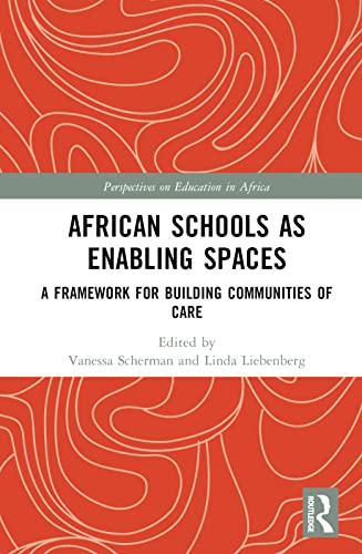 African Schools as Enabling Spaces: A Framework for Building Communities of Care