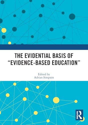The Evidential Basis of “Evidence-Based Education”