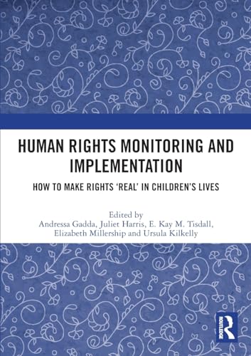 Human Rights Monitoring and Implementation: How To Make Rights ‘Real’ in Children’s Lives