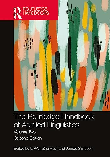 The Routledge Handbook of Applied Linguistics: Volume Two: Applied Linguistics in Action