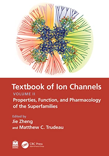 Textbook of Ion Channels Volume II: Properties, Function, and Pharmacology of the Superfamilies