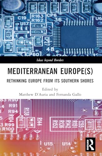 Mediterranean Europe(s): Rethinking Europe from its Southern Shores