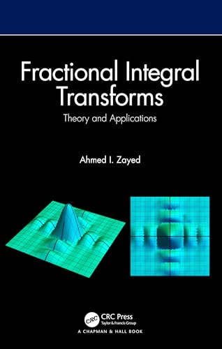 Fractional Integral Transforms: Theory and Applications