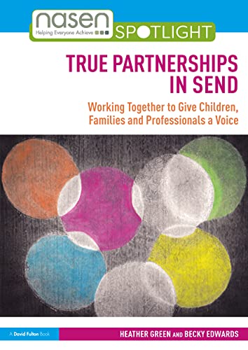 True Partnerships in SEND: Working Together to Give Children, Families and Professionals a Voice