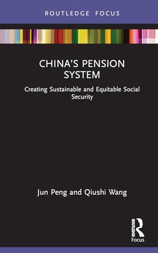 China’s Pension System: Creating Sustainable and Equitable Social Security