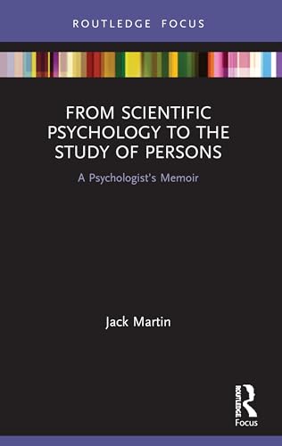 From Scientific Psychology to the Study of Persons: A Psychologist’s Memoir