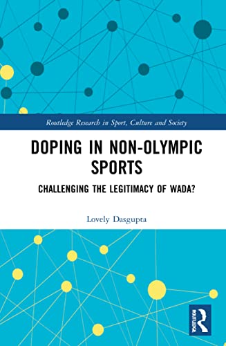 Doping in Non-Olympic Sports: Challenging the Legitimacy of WADA?