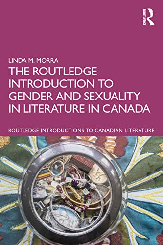 The Routledge Introduction to Gender and Sexuality in Literature in Canada